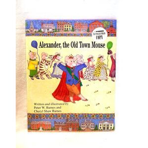 Alexander The Old Town Mouse Peter W. Barnes & Cheryl Shaw Barnes 1994 1st Ed